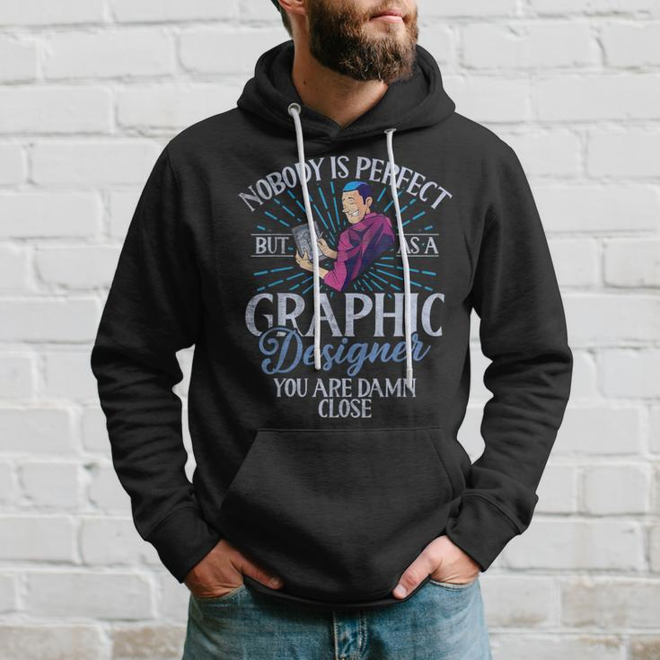 Nobody Is Perfect But As A Graphic er Hoodie Gifts for Him