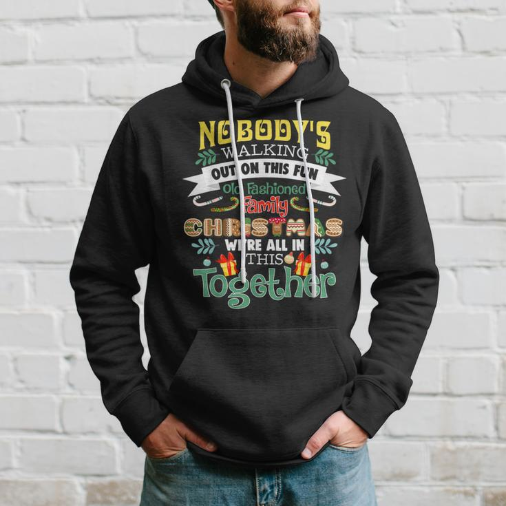 Nobody's Walking Out On This Fun Old Family Happy Christmas Hoodie Gifts for Him