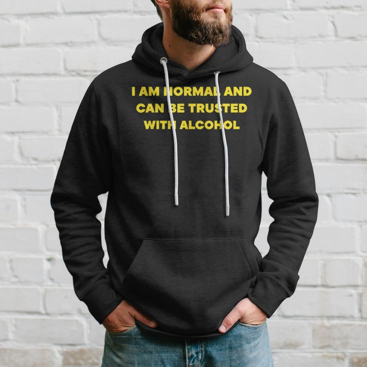 I Am Normal And Can Be Trusted With Alcohol Hoodie Gifts for Him