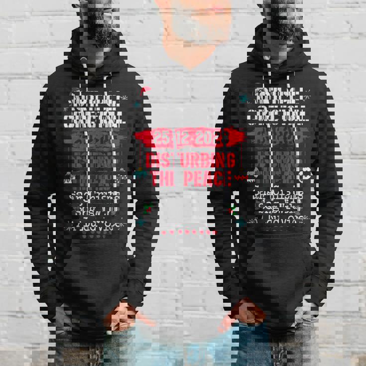 North Pole Correctional Sang Christmas Songs With Loud Voice Hoodie Gifts for Him