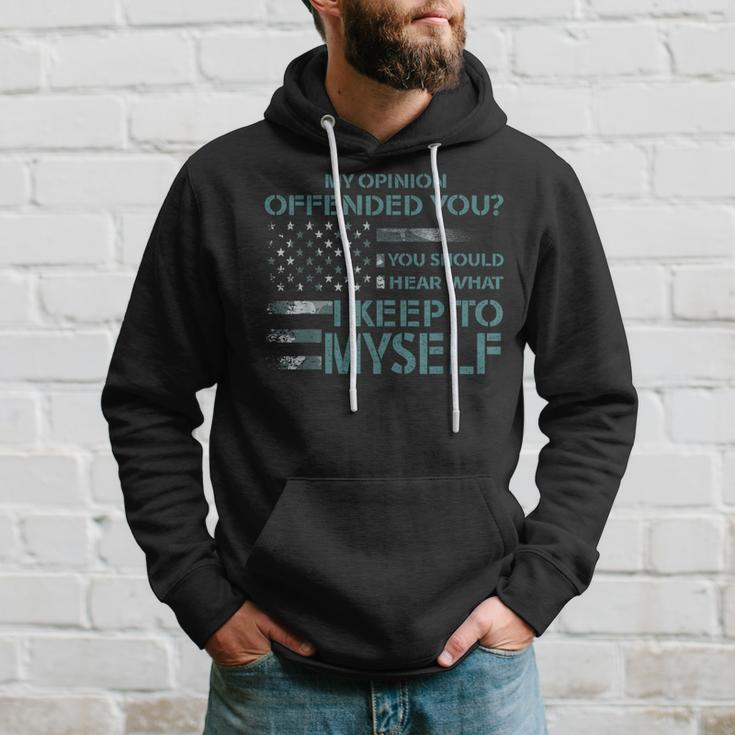 My Opinion Offended You Adult Humor Novelty Hoodie Gifts for Him