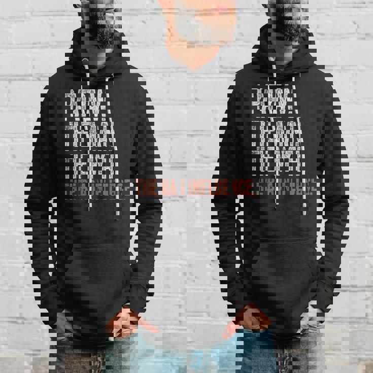 Papaw The Man The Myth The Bad Influence Father's Day Papaw Hoodie Gifts for Him