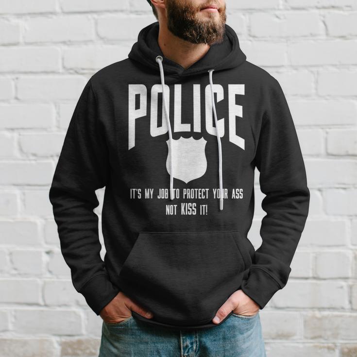 Police It's My Job To Protect Your Ass Not Kiss It Hoodie Gifts for Him