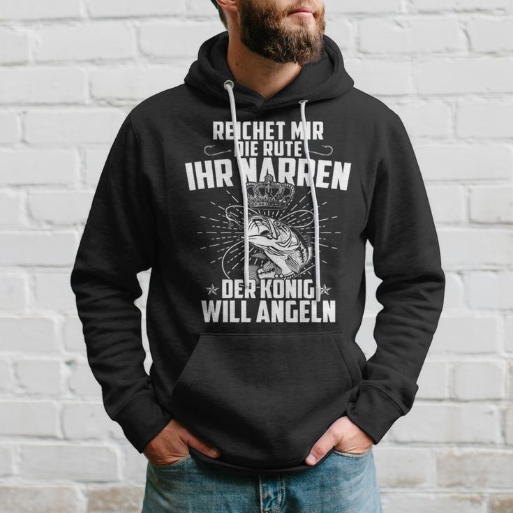 Reicht Mir Die Rute Ihr Narren Der König Will Angeln Angler Hoodie Geschenke für Ihn