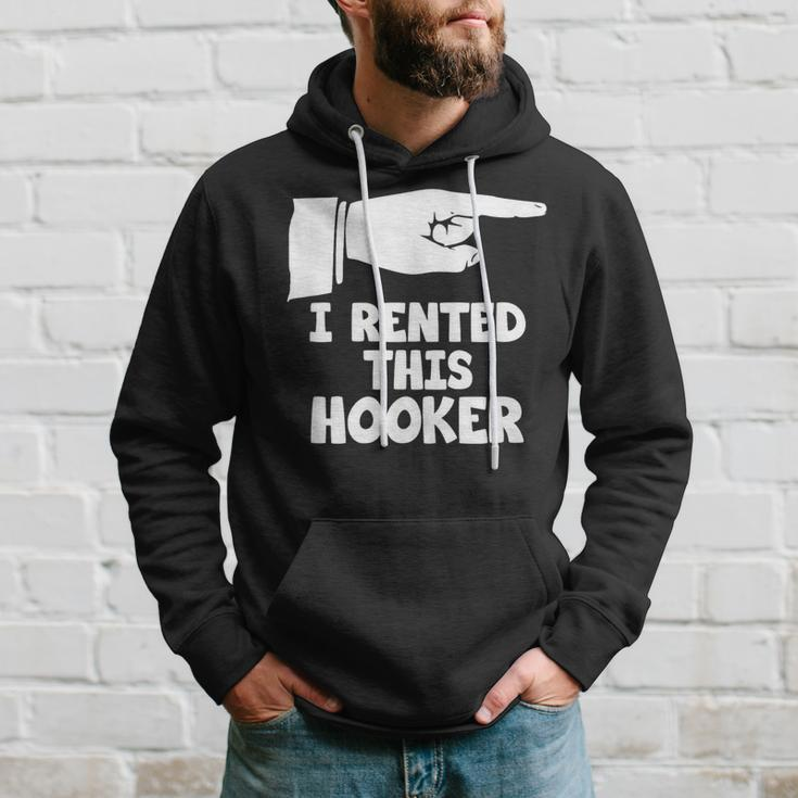 I Rented This Hooker Offensive Saying Sarcasm Hoodie Gifts for Him