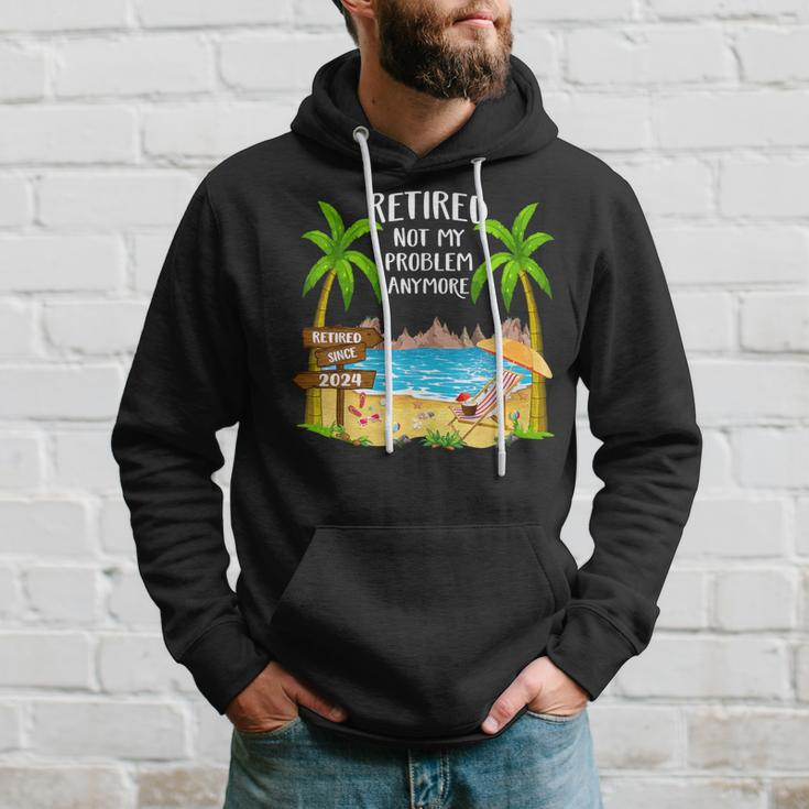Retired 2024 Not My Problem Anymore Beach Retirement Hoodie Gifts for Him