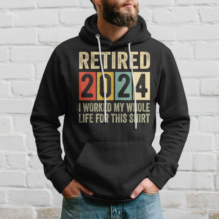 Retired 2024 Retirement I Worked My Whole Life Hoodie Gifts for Him