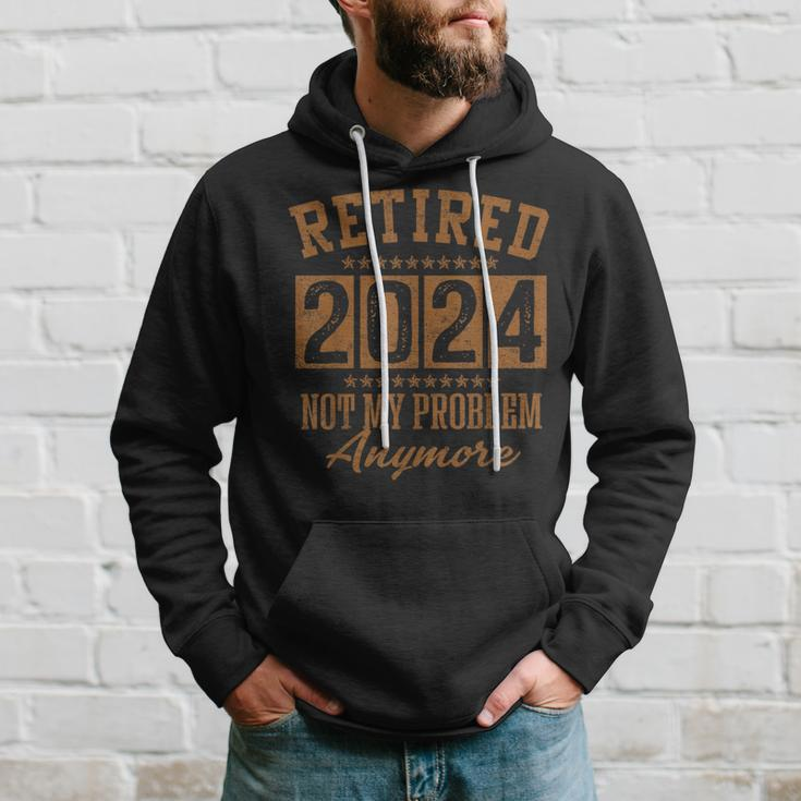 Retirement Retired 2024 Not My Problem Anymore Hoodie Gifts for Him