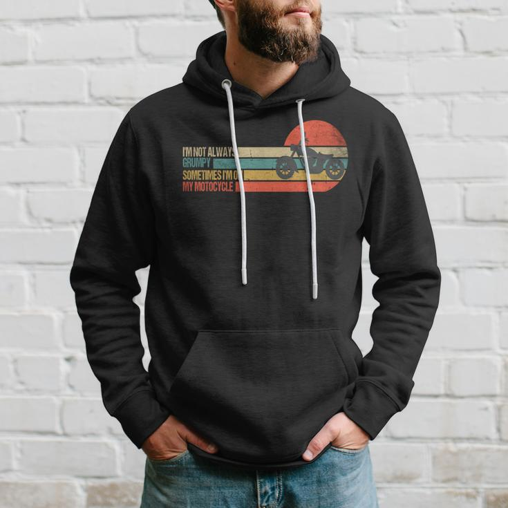 Retro I'm Not Always Grumpy Sometimes I'm On My Motorcycle Hoodie Gifts for Him