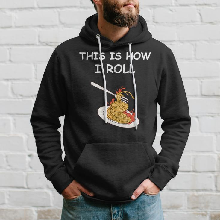 This Is How I Roll Spaghetti Spaghetti Hoodie Gifts for Him