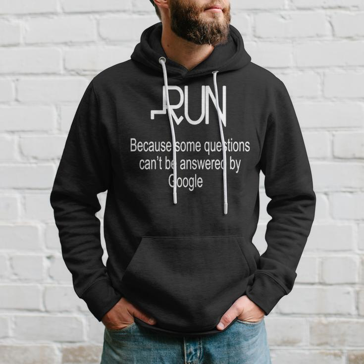 Run Because Some Questions Can't Be Answered By Google Running Hoodie Gifts for Him