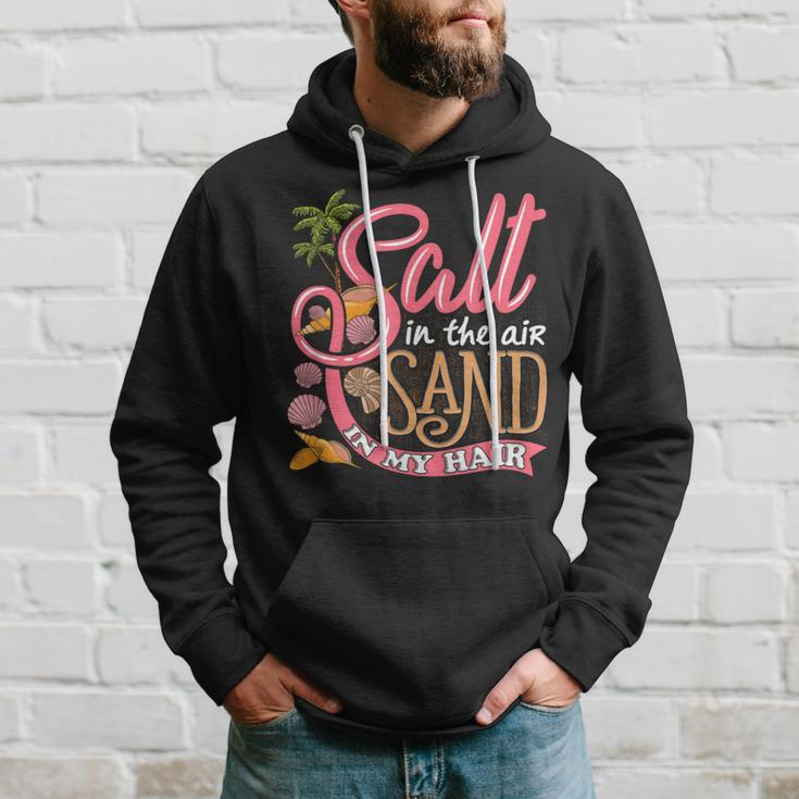 Salt In The Air Sand In My Hair Summertime Hoodie Gifts for Him