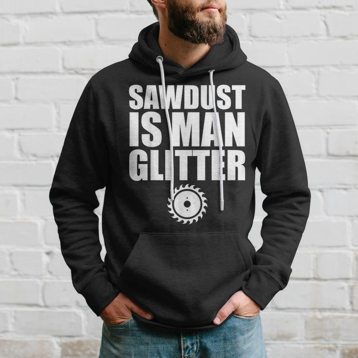 Sawdust Is Man Glitter Woodworking Father's Day Hoodie Gifts for Him