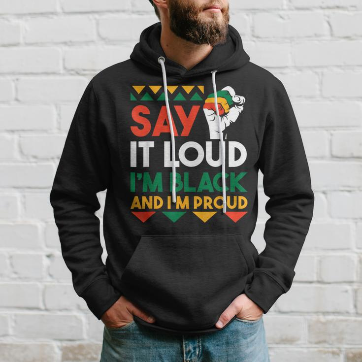 Say It Loud I'm Black & I'm Proud Black History Month Hoodie Gifts for Him