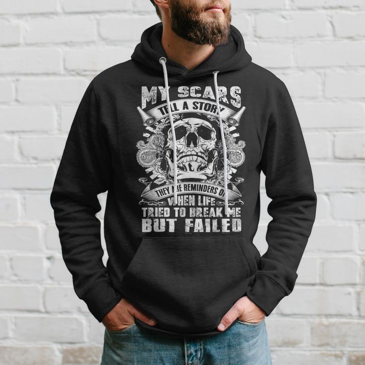 My Scars Tell A Story When Life Tired To Break Me But Failed Hoodie Gifts for Him