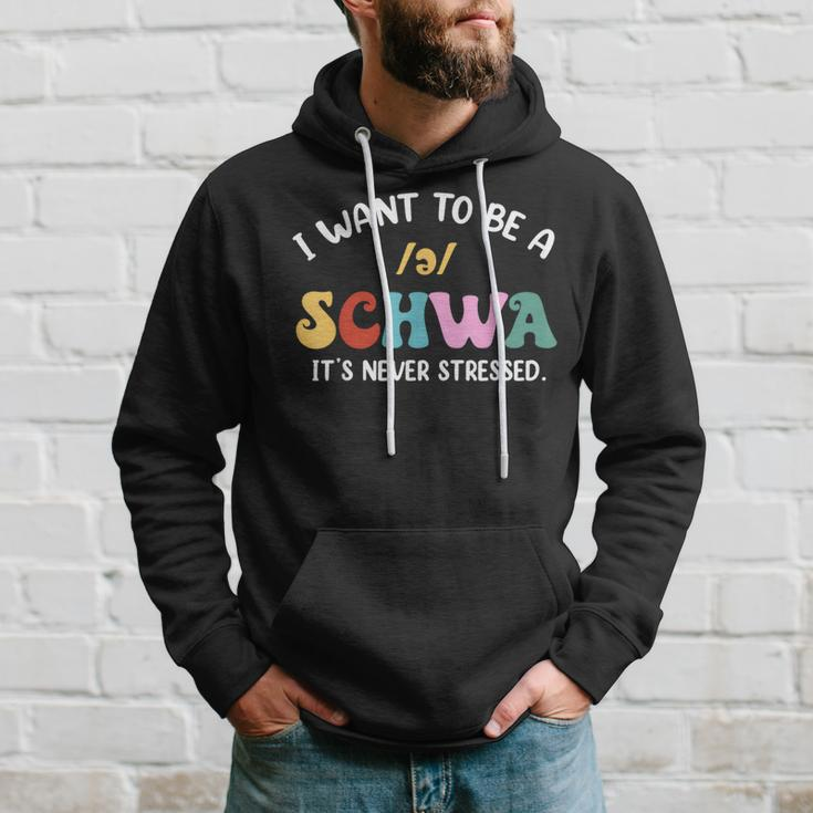 Science Of Reading I Want To Be A Schwa Its Never Stressed Hoodie Gifts for Him