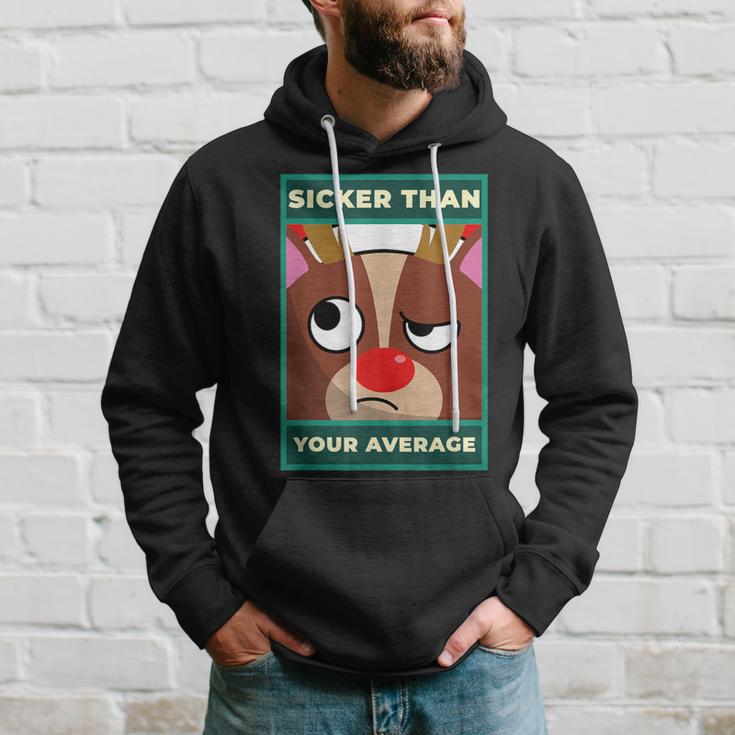 Sicker Than Your Average On Stupid Face For Sick Hoodie Gifts for Him