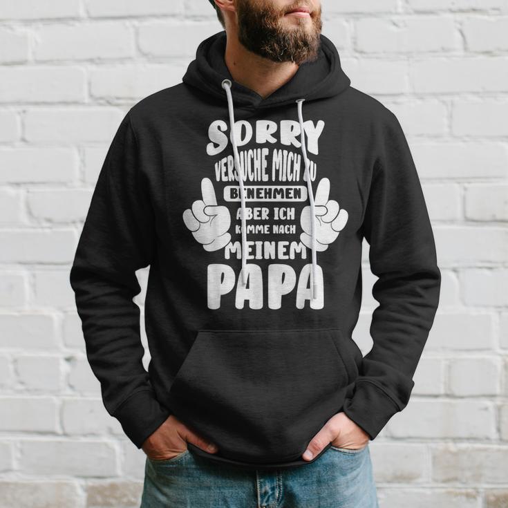 Sorry Ichersuche Mich Zu Benehmen Aber Ich Komme Nach Papa S Kapuzenpullover Geschenke für Ihn