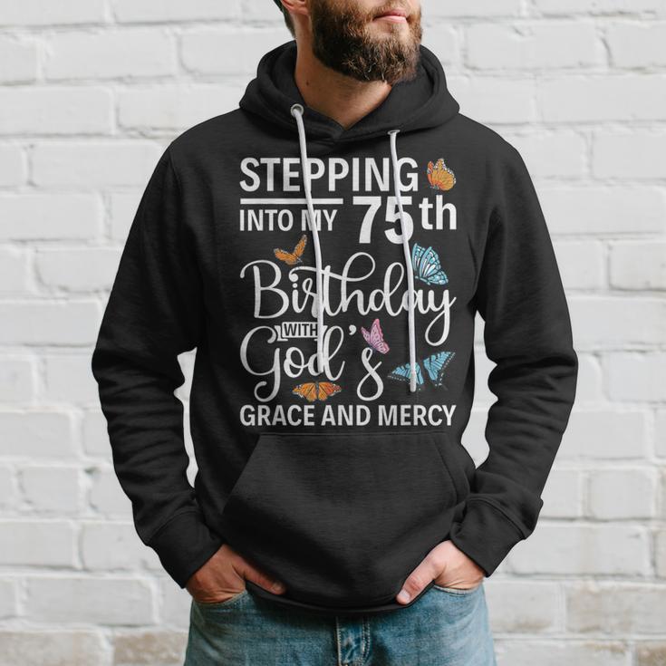 Stepping Into My 75Th Birthday With Gods Grace And Mercy Hoodie Gifts for Him