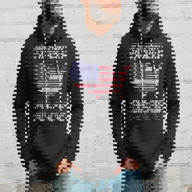 Support The Country You Live In Or Live In Where You Support Hoodie Gifts for Him