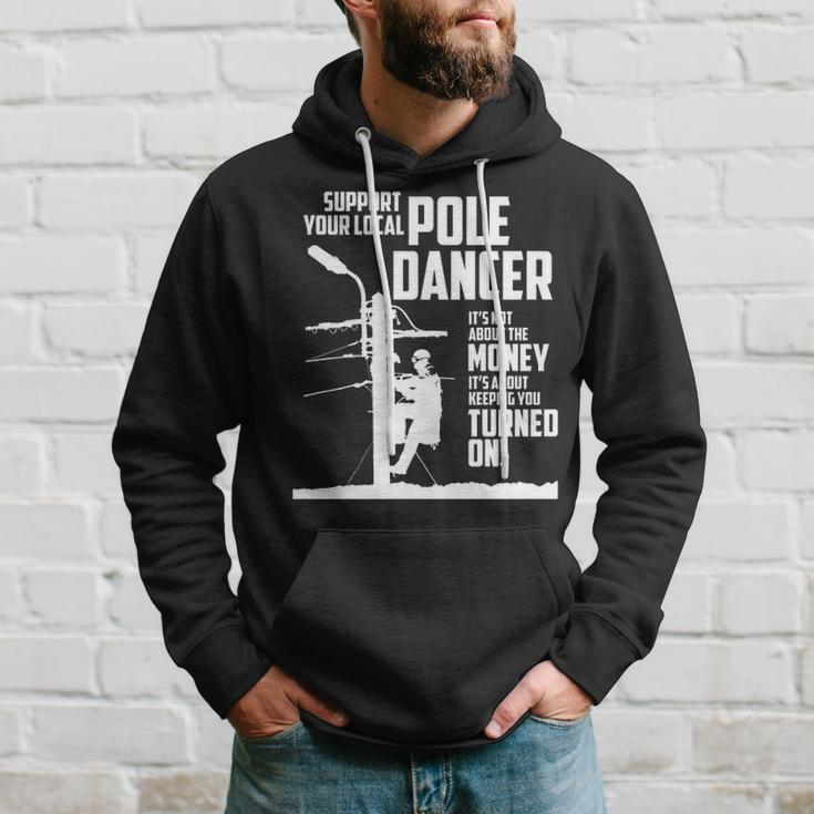 Support Your Pole Dancer Utility Electric Lineman Hoodie Gifts for Him