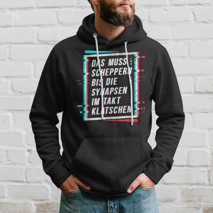 Techno Das Muss Scheppern Bis Die Synapsen Im Takt Klatschen Hoodie Geschenke für Ihn