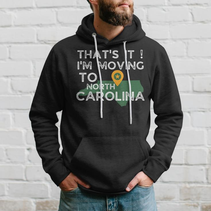 That's It I'm Moving To North Carolina Family Reunion Hoodie Gifts for Him