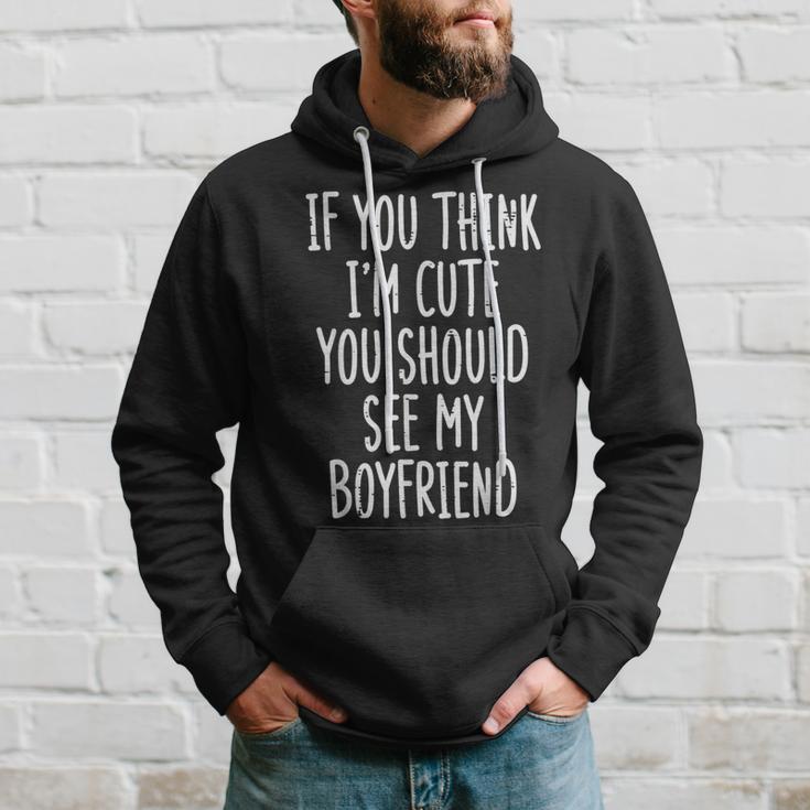 Think Im Cute See My Boyfriend Saying Girlfriend Women Hoodie Gifts for Him