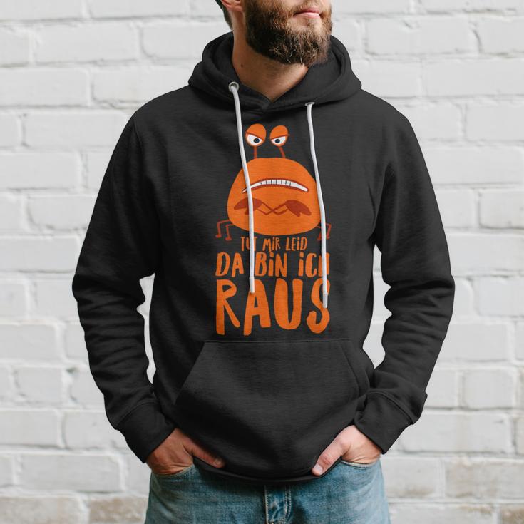 Tut Mir Leid Da Bin Ich Raus Krabbe Sagt Nein Hoodie Geschenke für Ihn