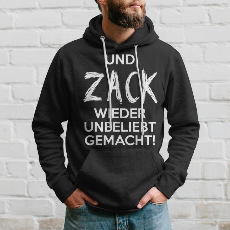 Und Zack Wieder Unbeliebt Gemacht Hoodie Geschenke für Ihn