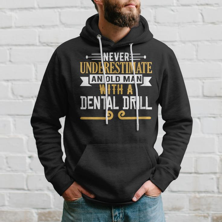 Never Underestimate An Old Man With A Dental Drill Hoodie Gifts for Him