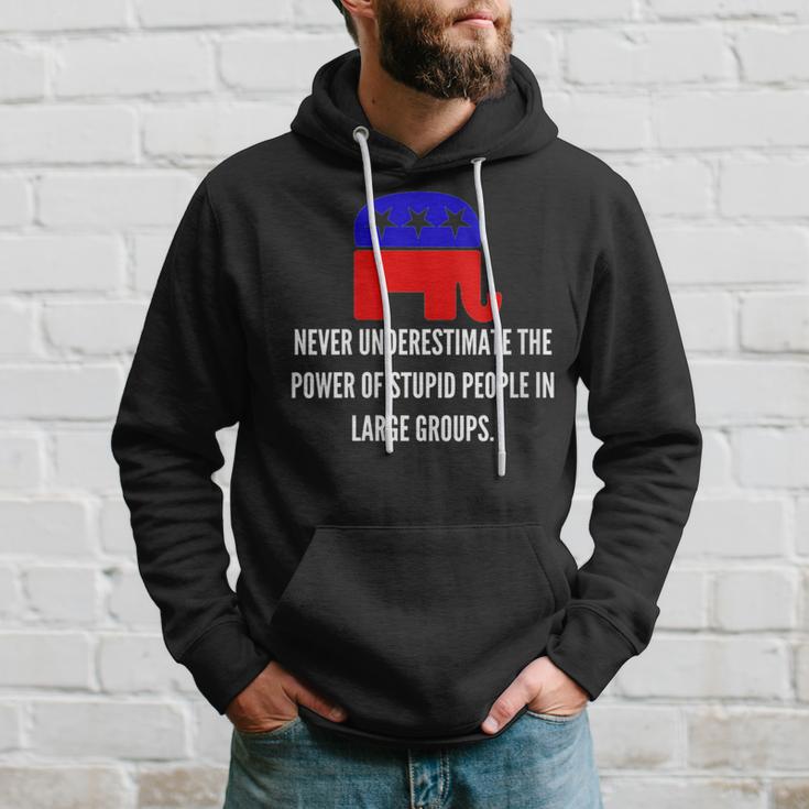 Never Underestimate The Power Of Stupid Republican People Hoodie Gifts for Him