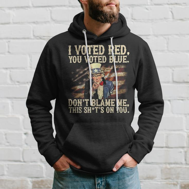 I Voted Red You Voted Blue Don't Blame Me This Shit's On You Hoodie Gifts for Him