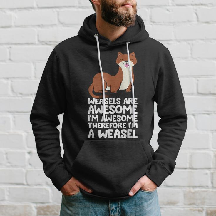 Weasels Are Awesome I'm Awesome Therefore I'm A Weasel Hoodie Gifts for Him