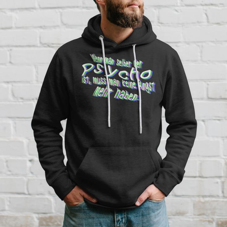 Wenn Man Selbst Der Psycho Ist Slogan Hoodie Geschenke für Ihn