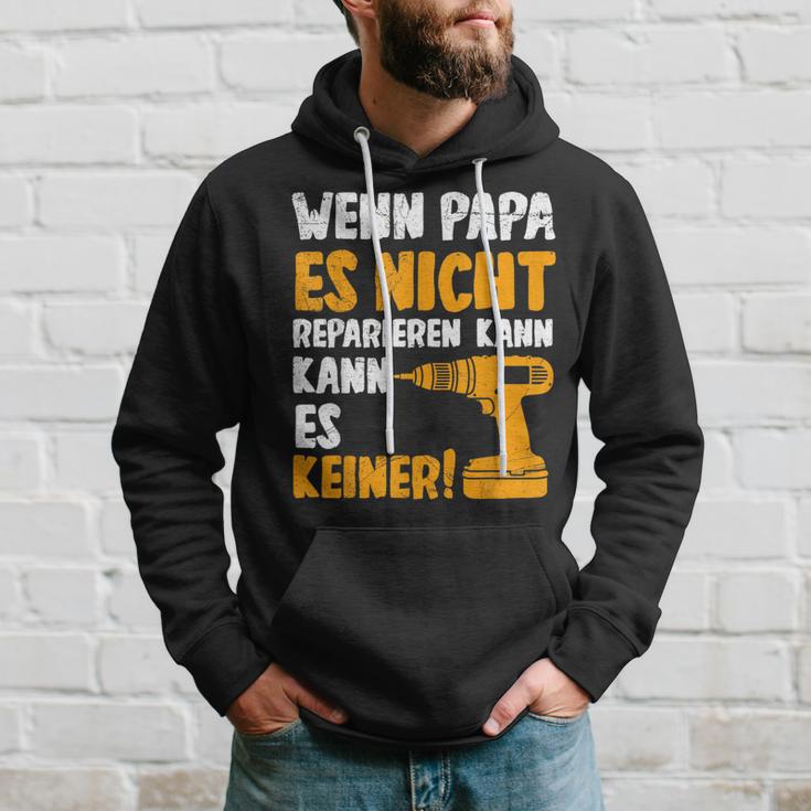 Wenn Papa Es Nicht Reparieren Kann Es Keinenater S Kapuzenpullover Geschenke für Ihn