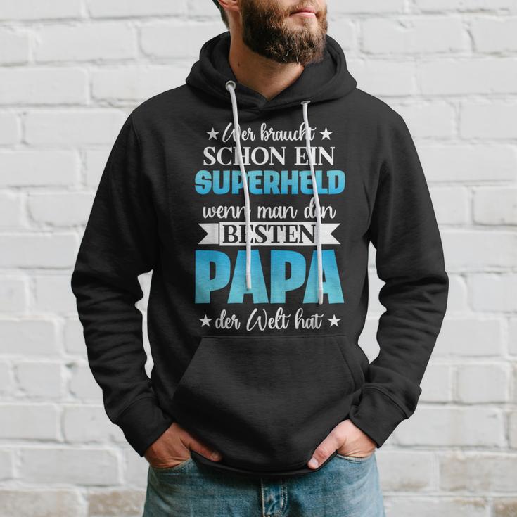 Wer Braucht Schon Ein Superhero Wenn Man Den Besten Papa Der Kapuzenpullover Geschenke für Ihn