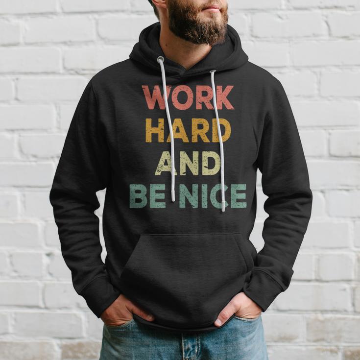 Work Hard And Be Nice Inspirational Positive Quote Hoodie Gifts for Him