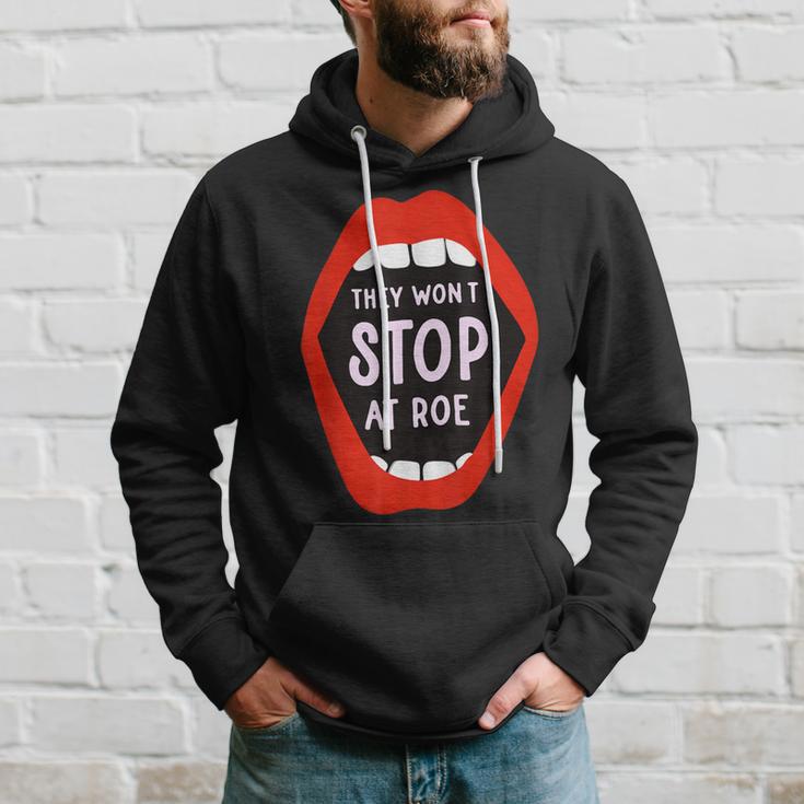 They Won't Stop At Roe Pro Choice We Won't Go Back Women Hoodie Gifts for Him