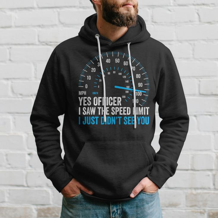 Yes Officer I Saw The Speed Limit Car Racing Sayings Hoodie Gifts for Him