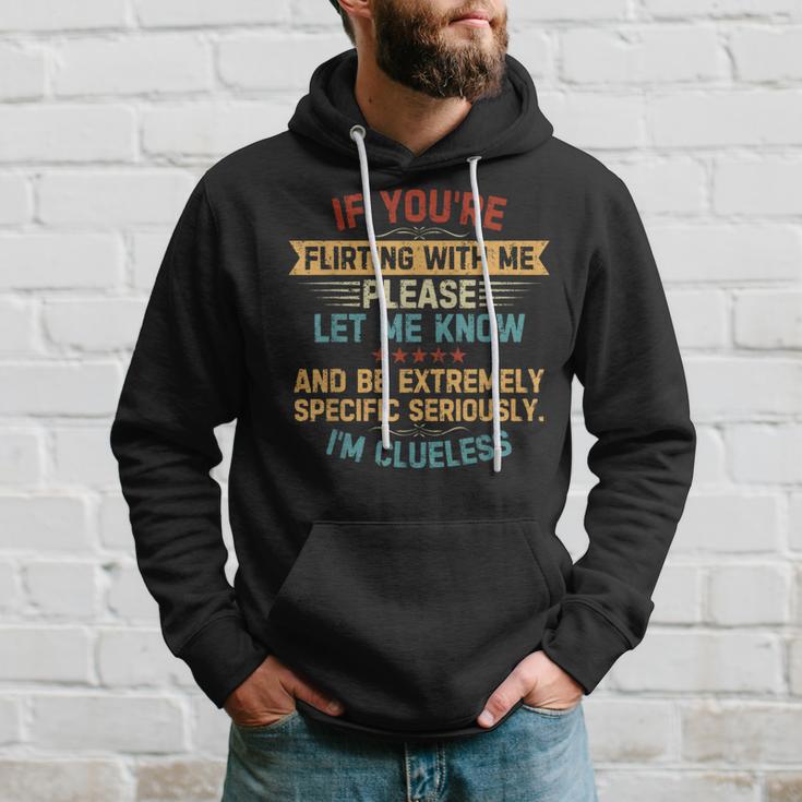 If You're Flirting With Me Please Let Me Know Quote Vintage Hoodie Gifts for Him