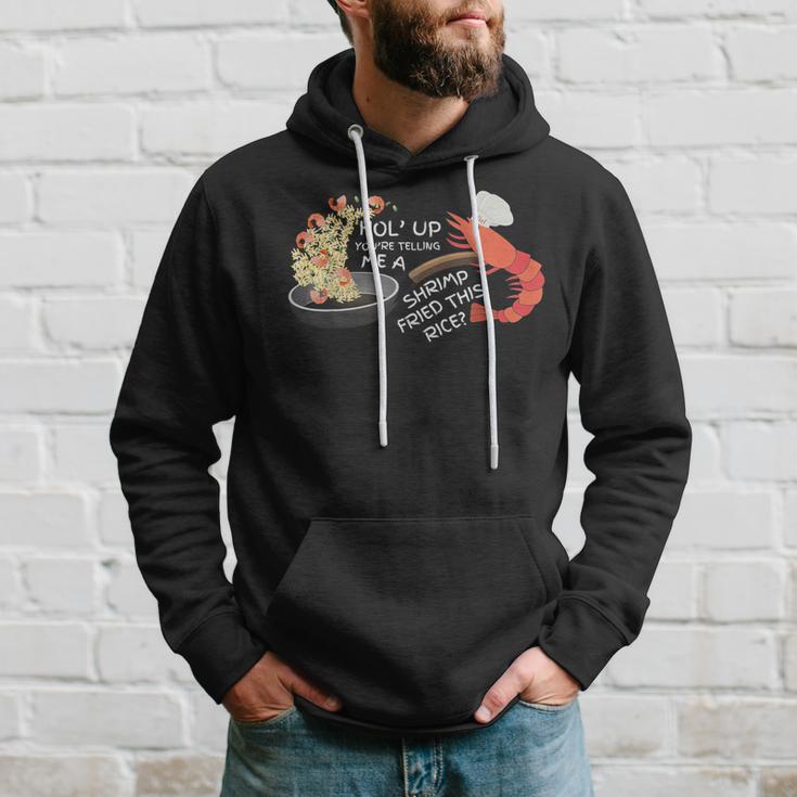 You're Telling Me A Shrimp Fried This Rice Hoodie Gifts for Him