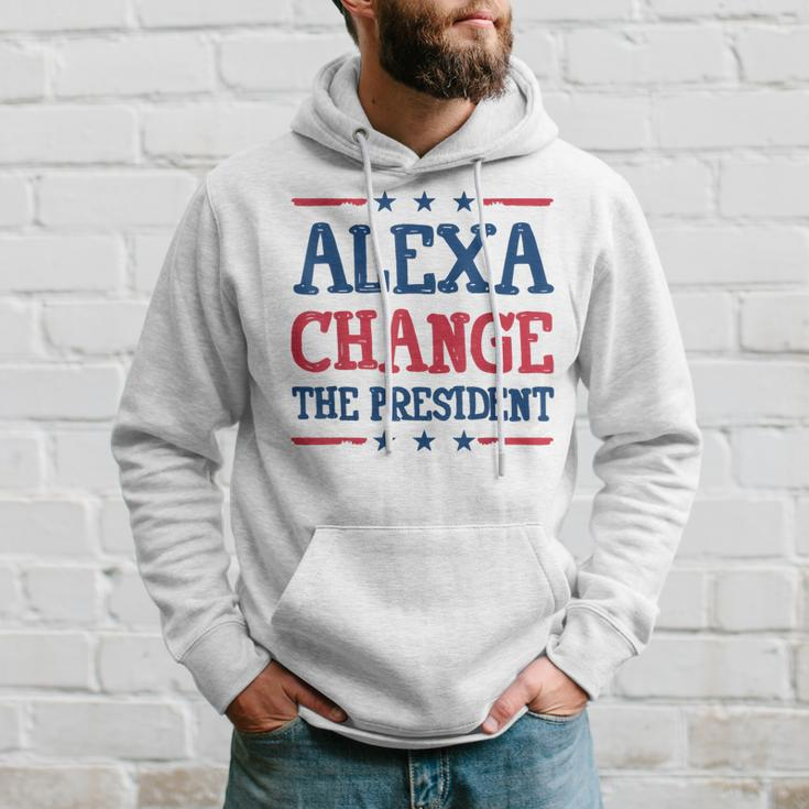 Alexa Change The President Political 4Th Of July Hoodie Gifts for Him