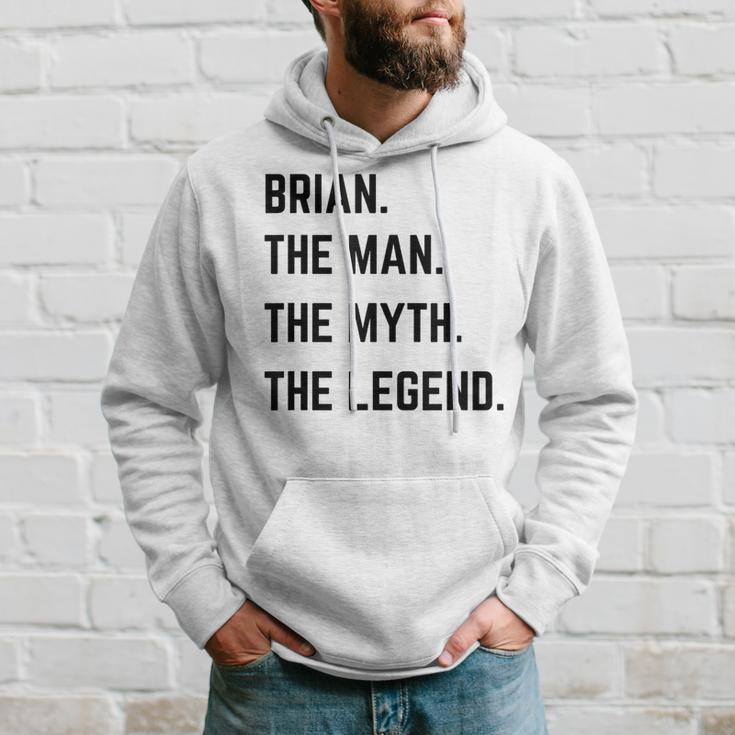 Brian The Man The Myth The Legend Father's Day Hoodie Gifts for Him