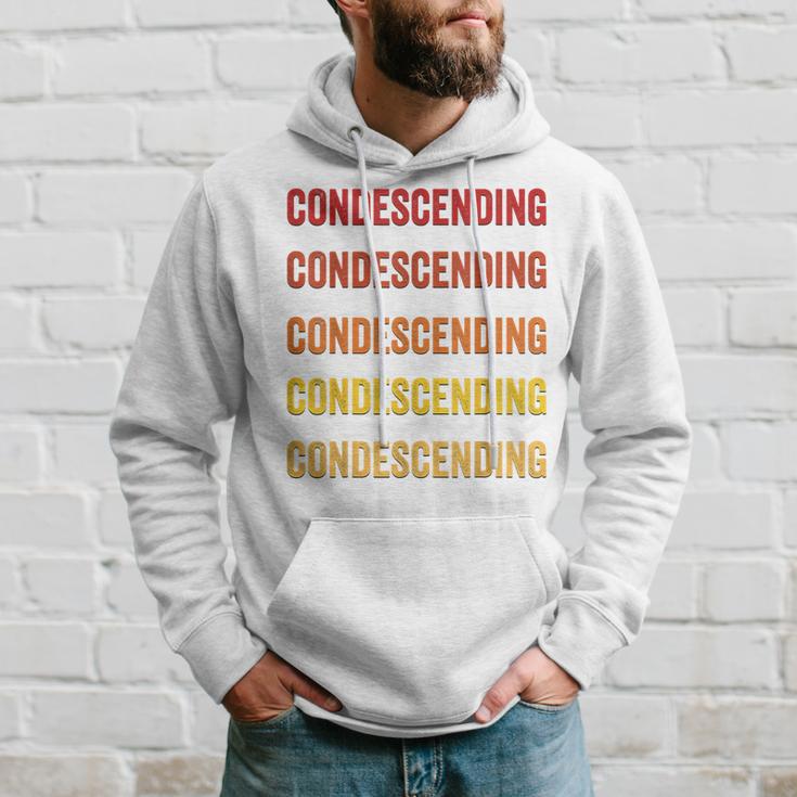 Condescending Definition Condescending Hoodie Gifts for Him