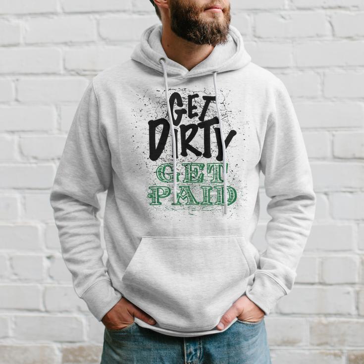 Get Dirty Get Paid Hard Working Skilled Blue Collar Labor Hoodie Gifts for Him