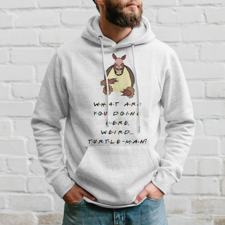 What Are You Doing Here Weird Turtle-Man Quote Hoodie Gifts for Him