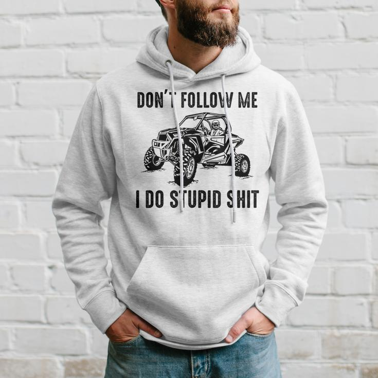 Don't Follow Me I Do Stupid Things Offroad Utv Sxs Hoodie Gifts for Him