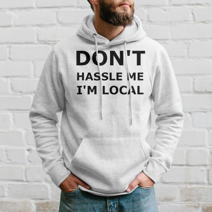 Don't Hassle Me I'm Local What About Bob Hoodie Gifts for Him