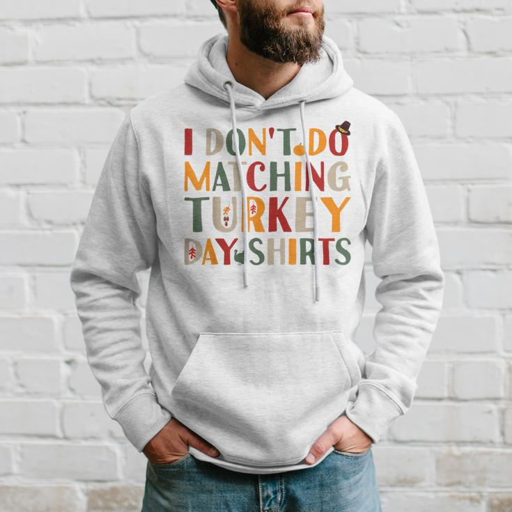 I Don't Do Matching Turkey Day Thanksgiving Couple Hoodie Gifts for Him
